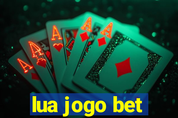 lua jogo bet